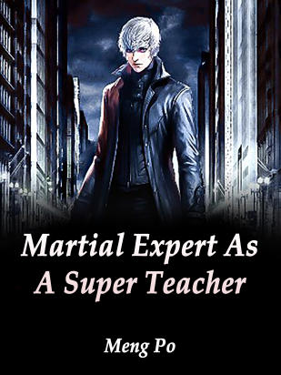 Martial Expert As A Super Teacher